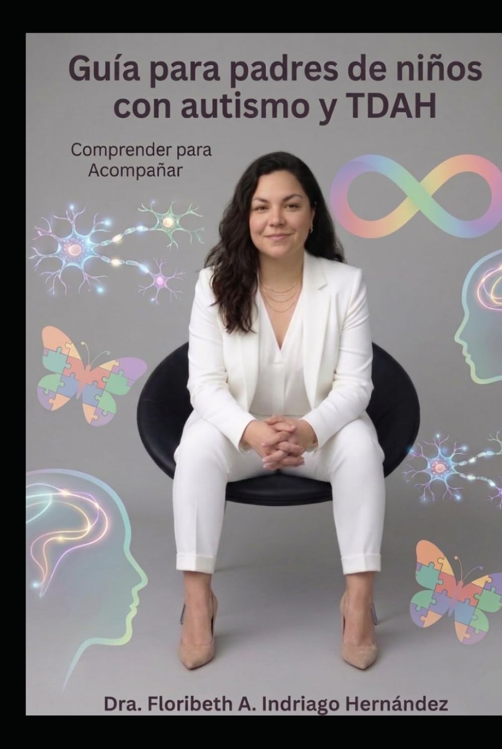Guía para padres de niños con Autismo y TDAH: Comprender para acompañar