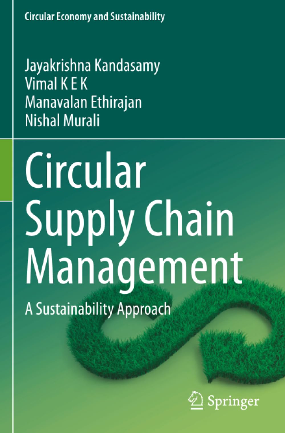 Circular Supply Chain Management: A Sustainability Approach (Circular Economy and Sustainability)