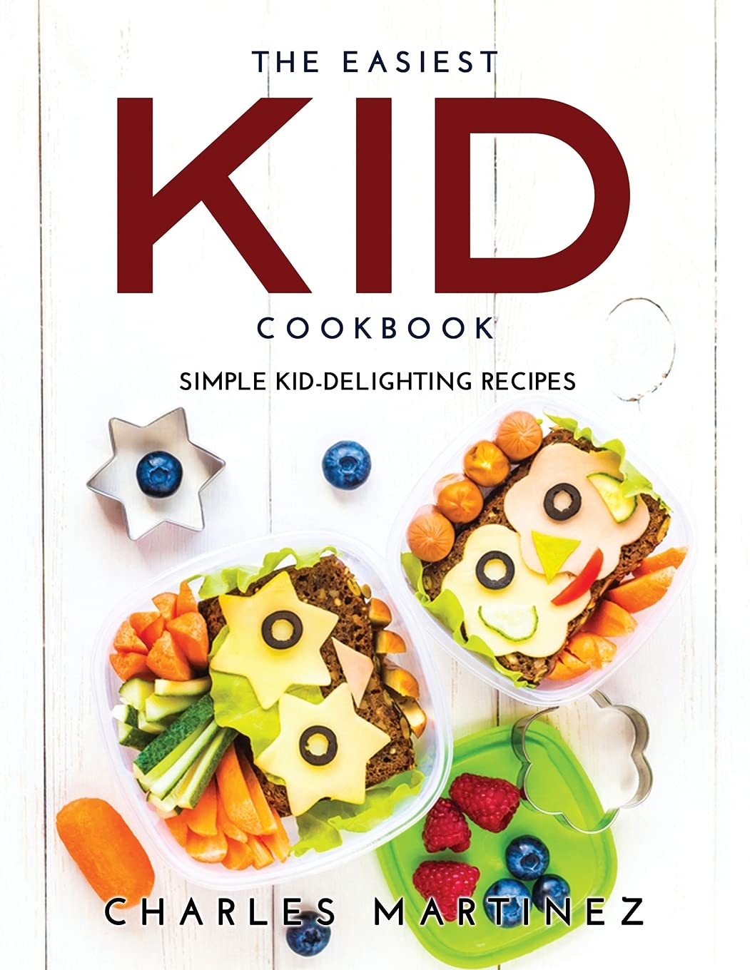 The Easiest Kid Cookbook: Simple Kid-Delighting Recipes