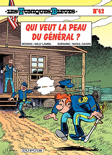 Télécharger Les Tuniques Bleues - Tome 42 - QUI VEUT LA PEAU DU GENERAL ? Gratuit