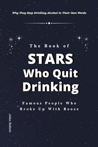 The Book of Stars Who Quit Drinking: Why They Stop