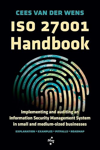 ISO 27001 Handbook: Implementing and auditing an Information Security Management System in small and medium-sized businesses