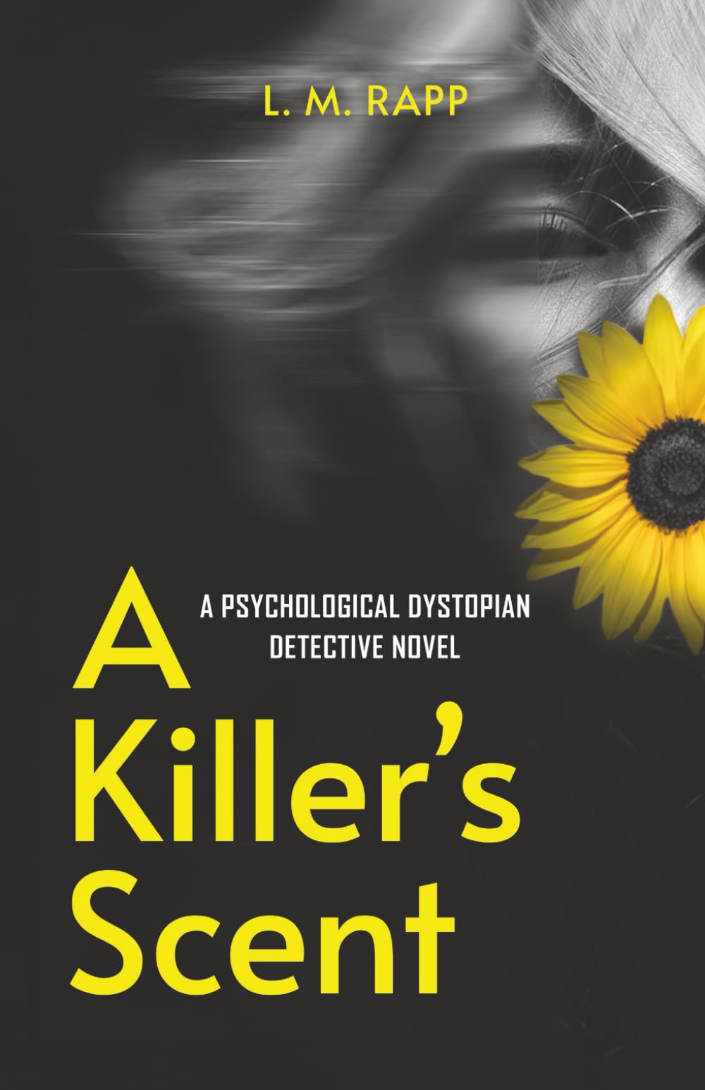 A Killer's Scent: A Psychological Dystopian Detective Novel