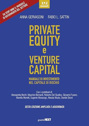 Private equity e venture capital. Manuale di investimento nel capitale di rischio. Ediz. ampliata