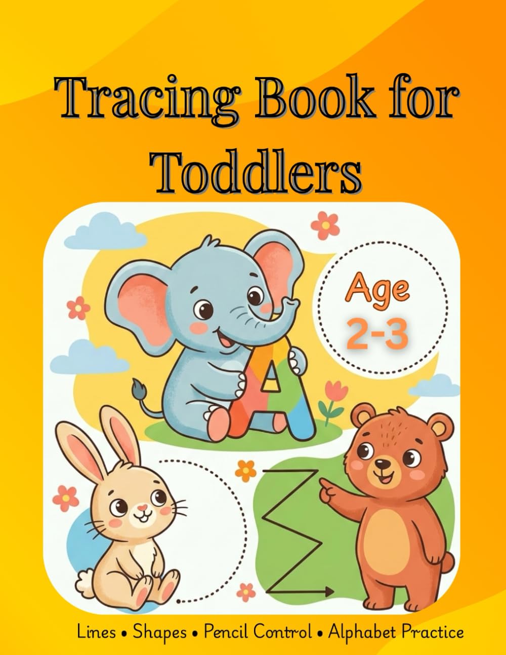 Tracing Book for Toddlers Ages 2–3: Pre-Writing Workbook with Lines, Shapes & Pencil Control (Little Learners Skills Series)