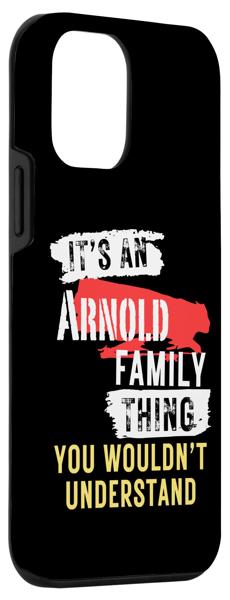iPhone 12 mini It's An Arnold Family Thing Funny Men's and Women's Case - Image 3