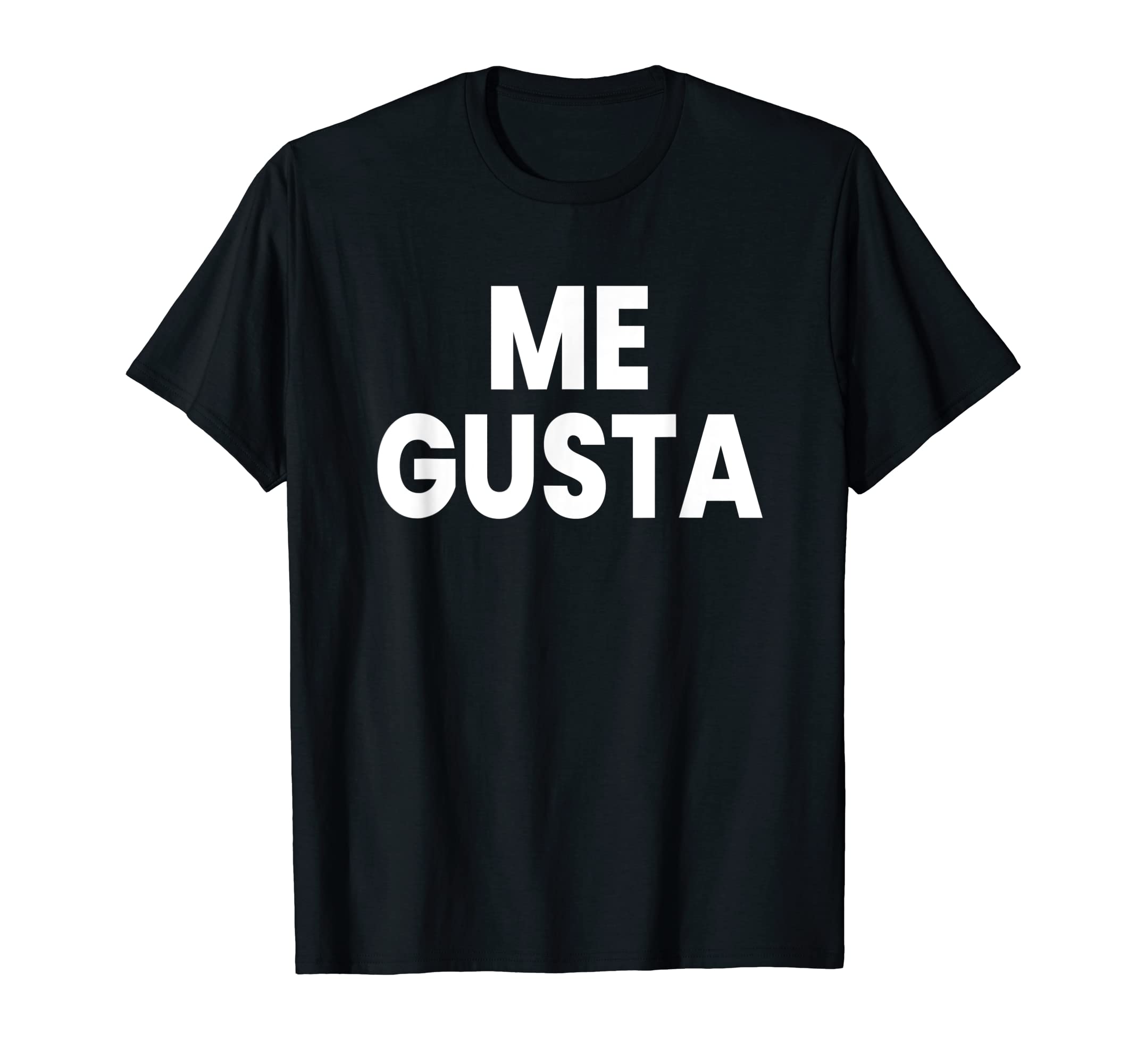 Me Gusta T-Shirt