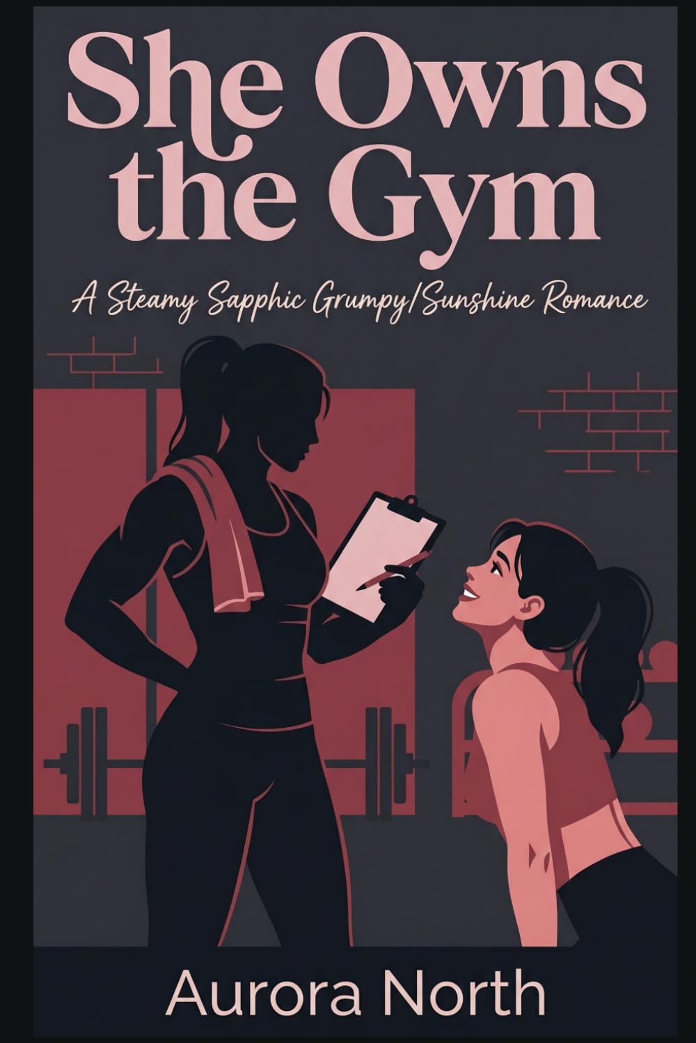 She Owns the Gym: A Steamy Sapphic Grumpy/Sunshine Romance