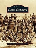 Cass County (Images of America (Arcadia Publishing))