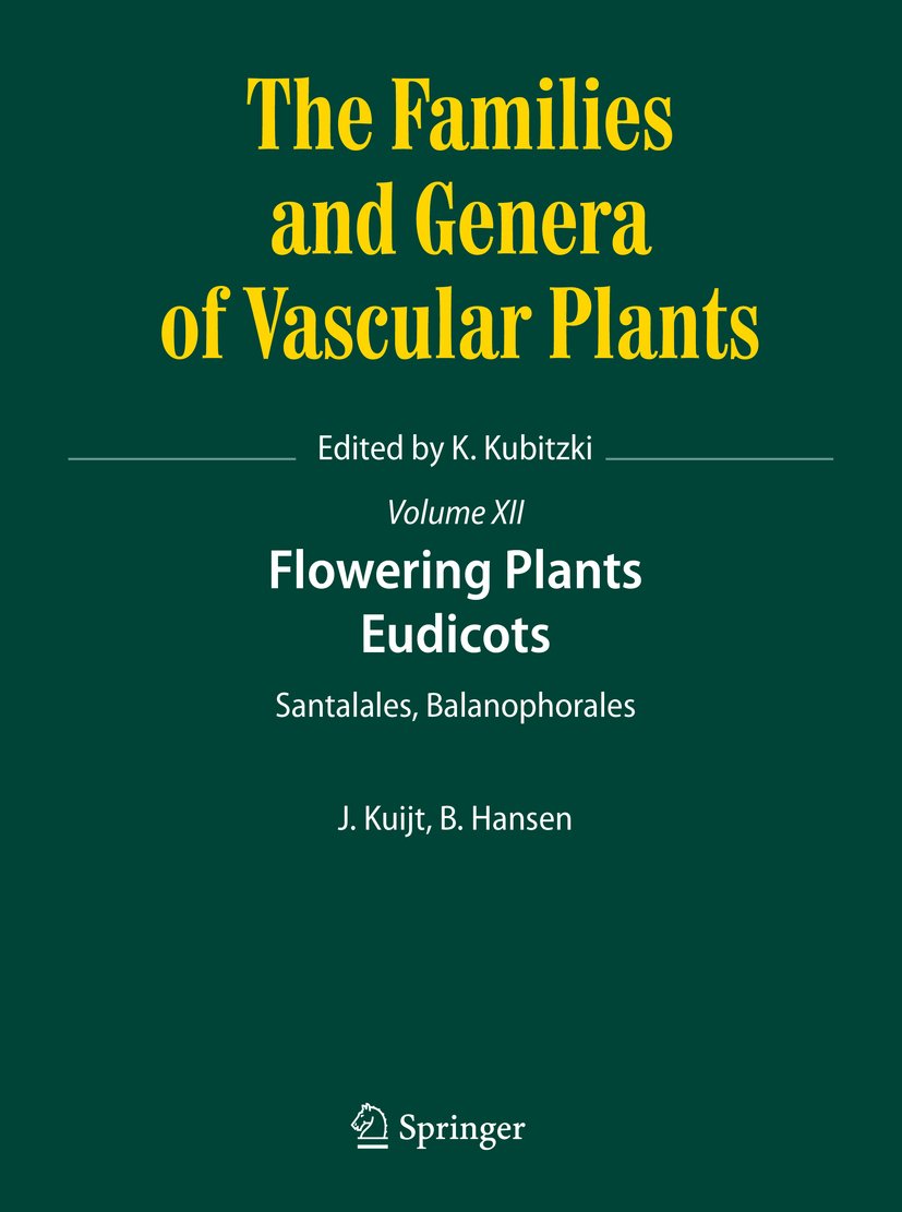 Flowering Plants. Eudicots: Santalales, Balanophorales (The Families and Genera of Vascular Plants Book 12)