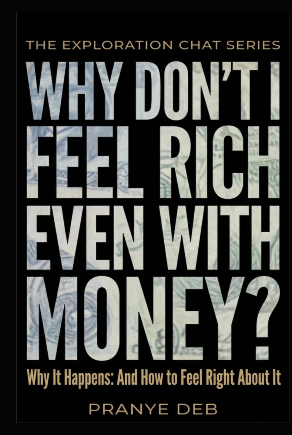 Why Don’t I Feel Rich Even with Money? Why It Happens: And How to Feel Right About It
