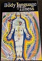 BODY LANGUAGE OF ILLNESS 1884954014 Book Cover