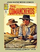 John Wayne Movie Comics: Gwandanaland Comics #133 -- Four Complete Stories Based On Famous John Wayne Films! 1704835445 Book Cover