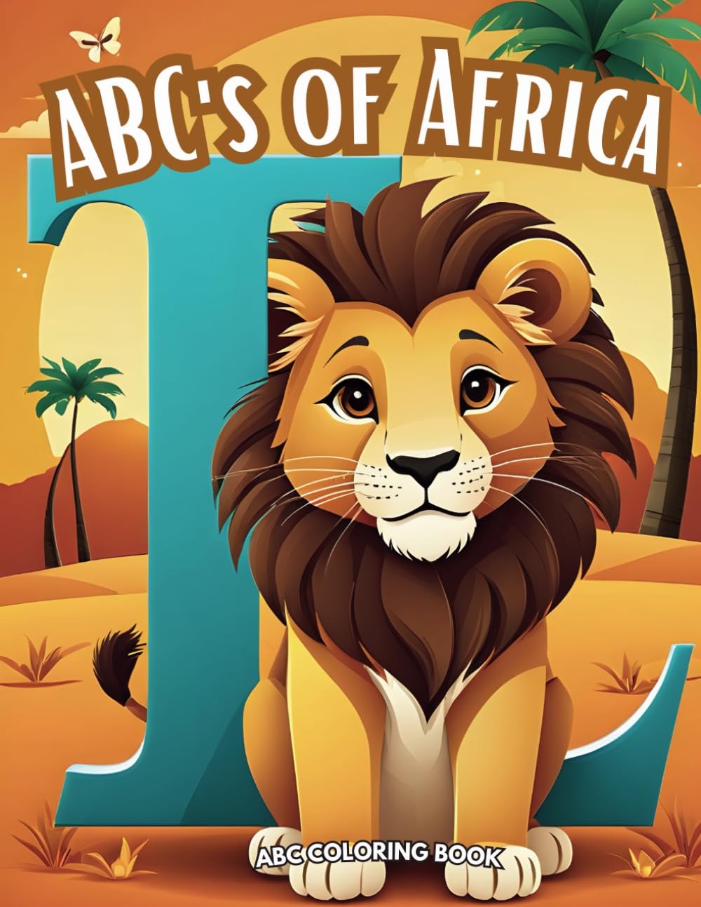ABC's of Africa Children's Coloring Book: An Alphabet Adventure Through Africa's Culture and Wonders