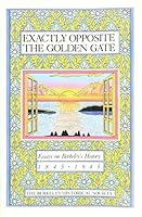 Exactly Opposite the Golden Gate: Essays on Berkeley's History 1845-1945 B0012202H6 Book Cover