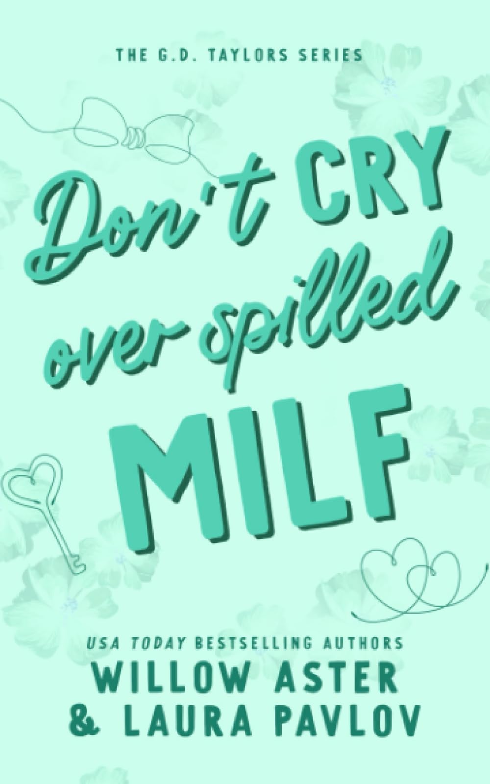 Buy Don't Cry Over Spilled MILF: The G.D. Taylors Series — BookShops.in