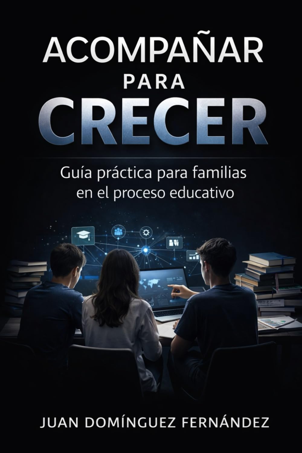 Acompañar para crecer: Guía práctica para familias en el proceso educativo