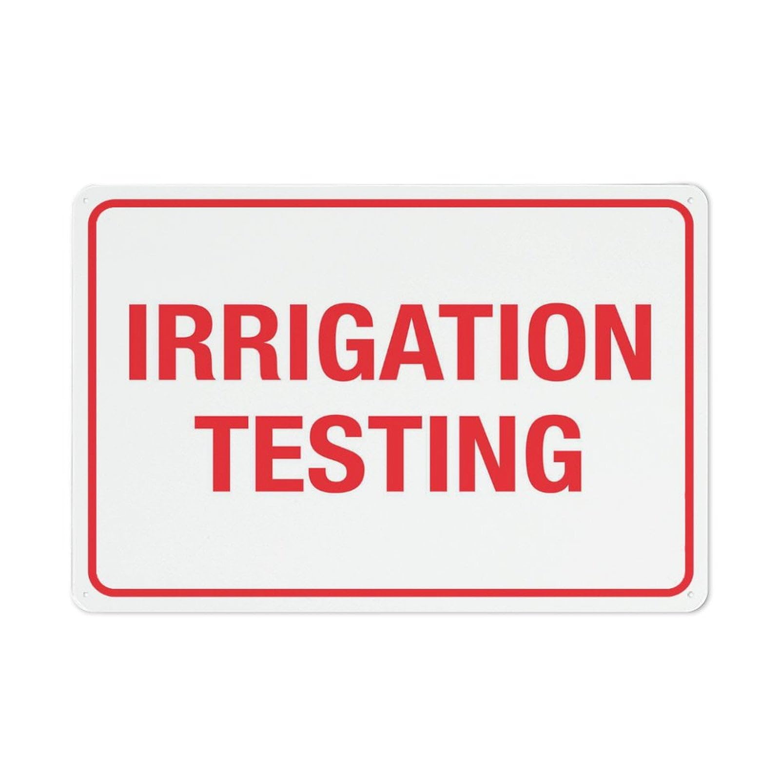 Irrigation Testing Sign Signs Outdoor,Uv Printed Aluminum 8x12 Inch,Weatherproof And Security Signs For Home Or Business