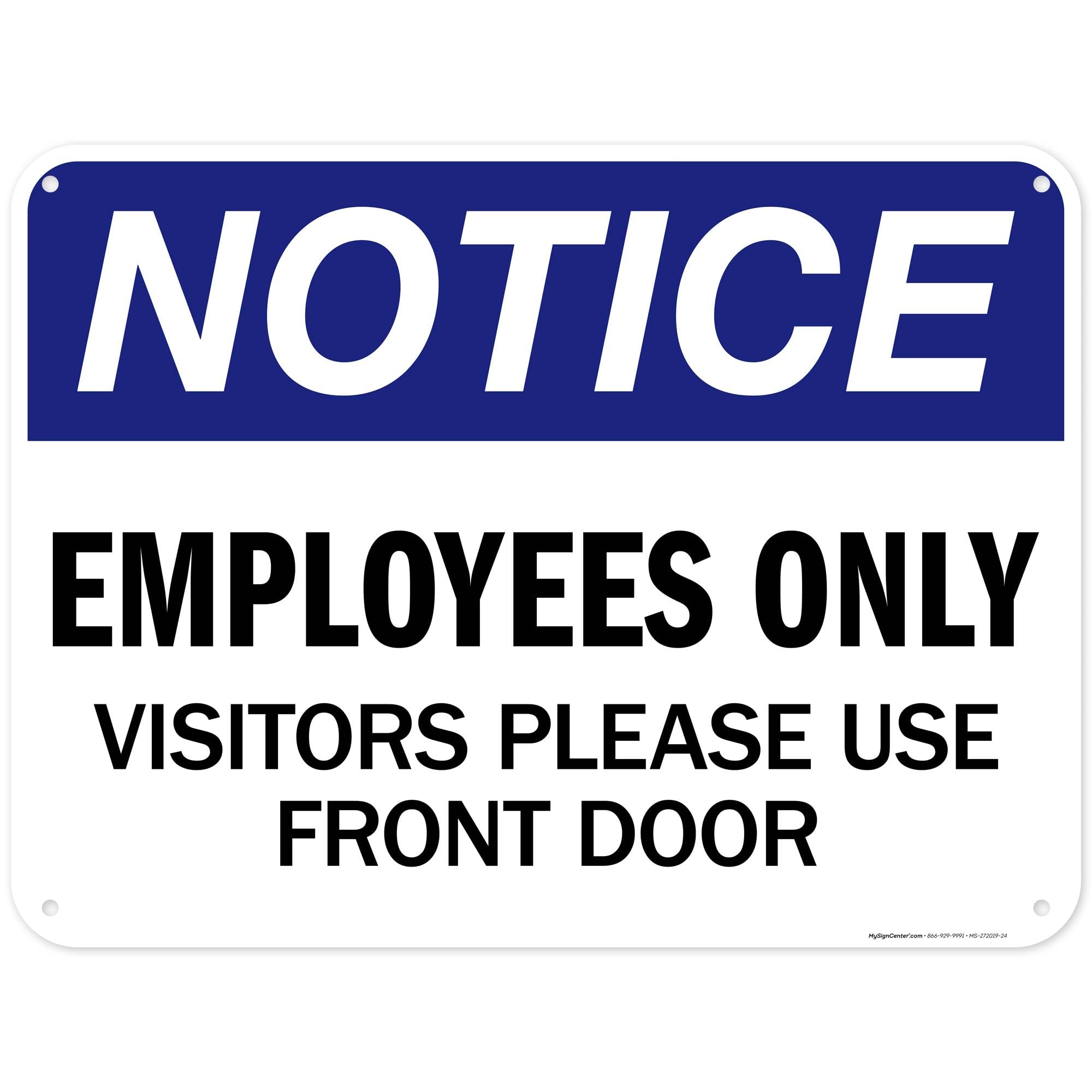 Notice Employees Only Visitor Please Use Front Door Sign, 18x24 Inches, 55 mil thick HDPS (high density polystyrene), Made in USA by My Sign Center