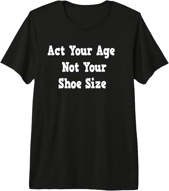 Act Your Age Premium Tri-Blend T-Shirt