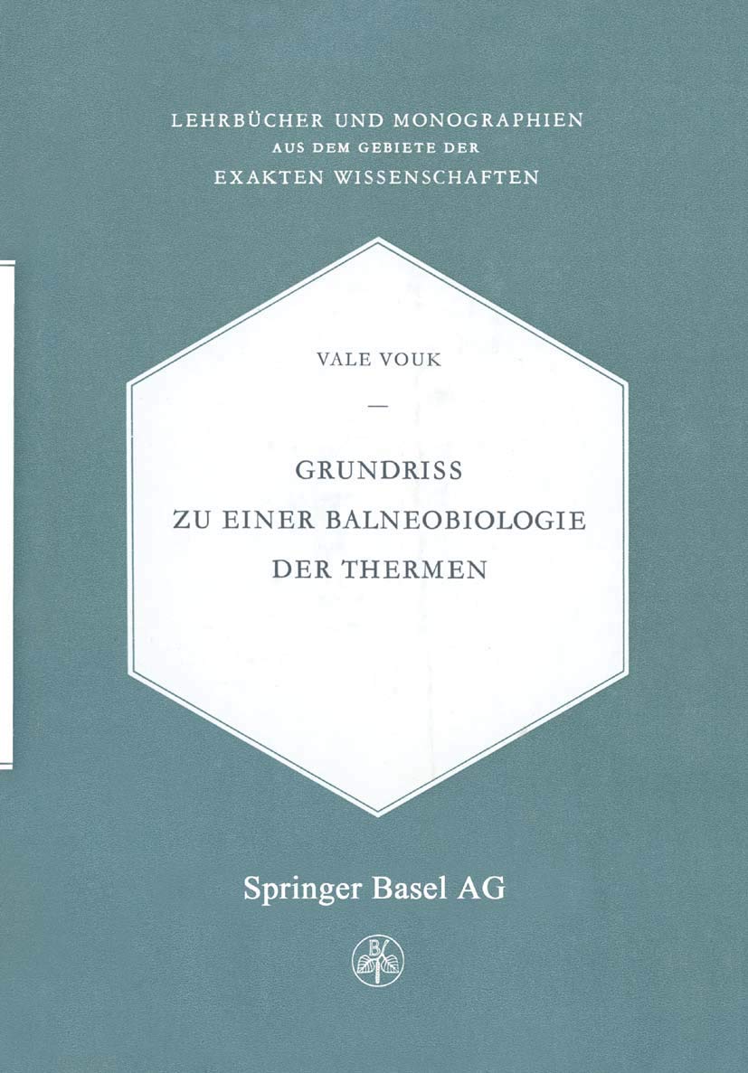 Grundriss zu einer Balneobiologie der Thermen (Lehrbücher und Monographien aus dem Gebiete der exakten Wissenschaften, 5) (German Edition)