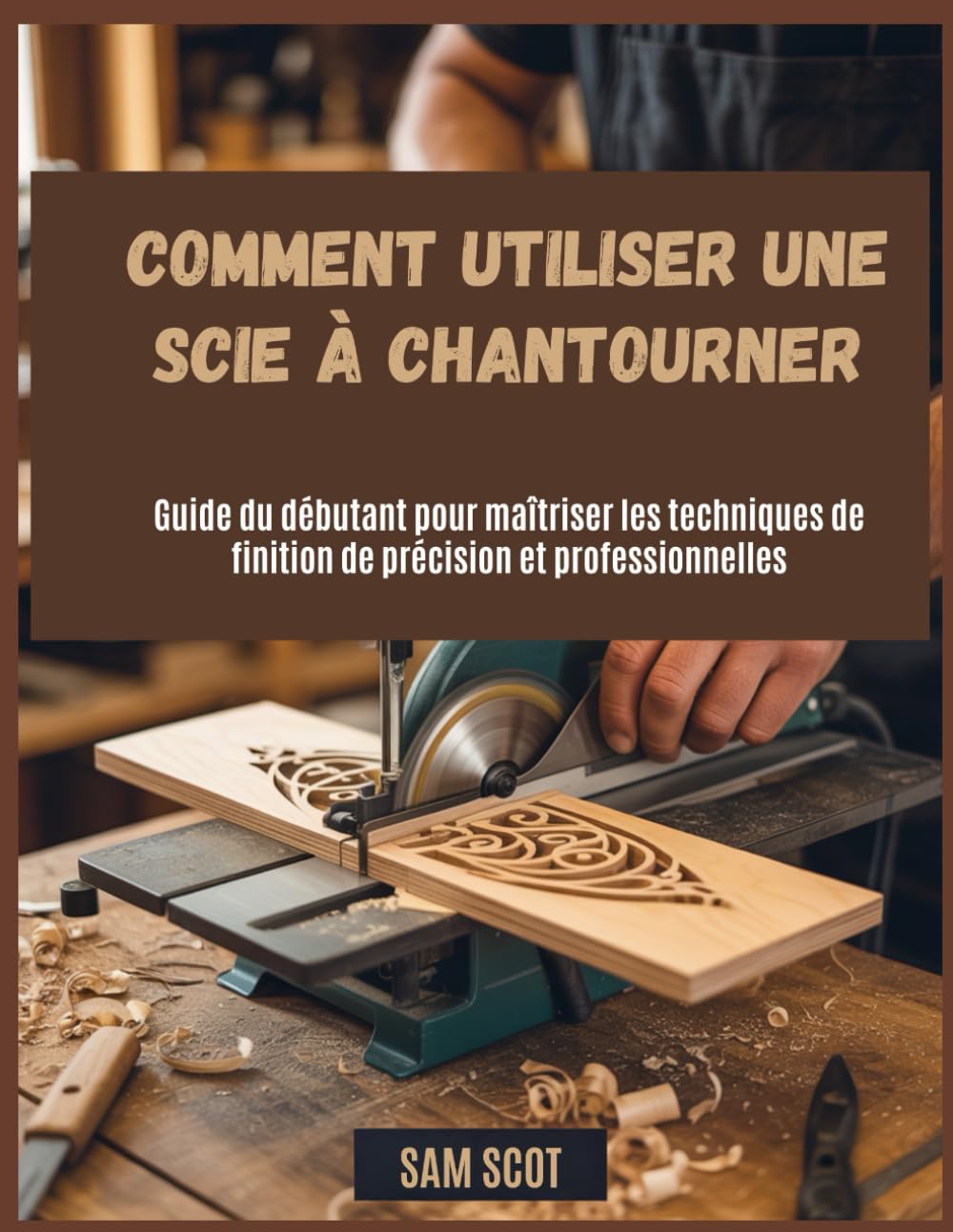 Comment utiliser une scie à chantourner: Guide du débutant pour maîtriser les techniques de finition de précision et professionnelles
