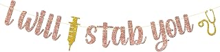 I Will Stab You Banner - Medical School Grad Decorations, Nurse/RN Graduation Sign - Nurse Graduation Decorations - Nursing School Grad Party Decorations, Rose Gold Glitter