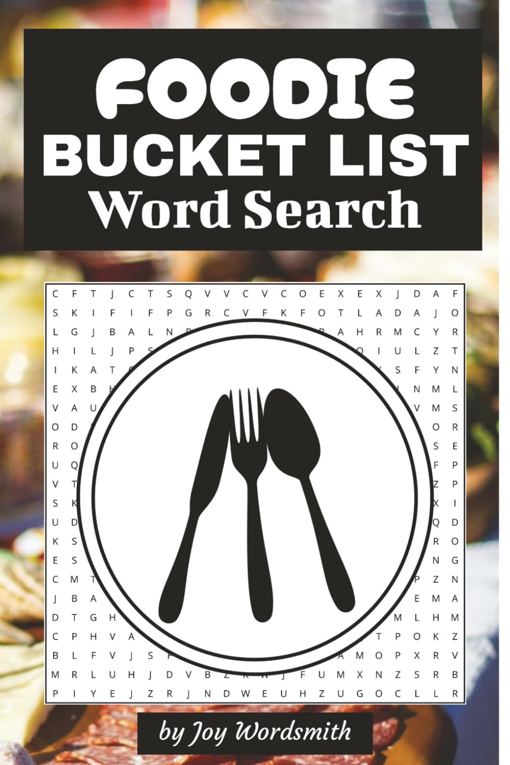 Foodie Bucket List Word Search: The ultimate influencer's puzzle book!