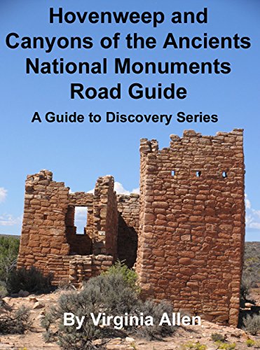 Hovenweep and Canyons of the Ancients National Monuments Road Guide (A GUIDE TO DISCOVERY Book 10)