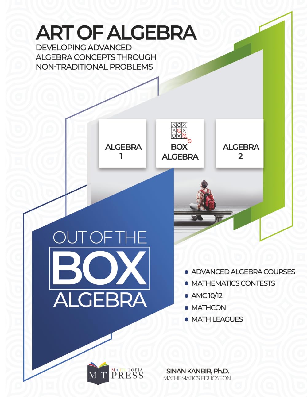 Out of the Box Algebra: Developing Advanced Algebraic Skills Through Creative and Challenging Problems