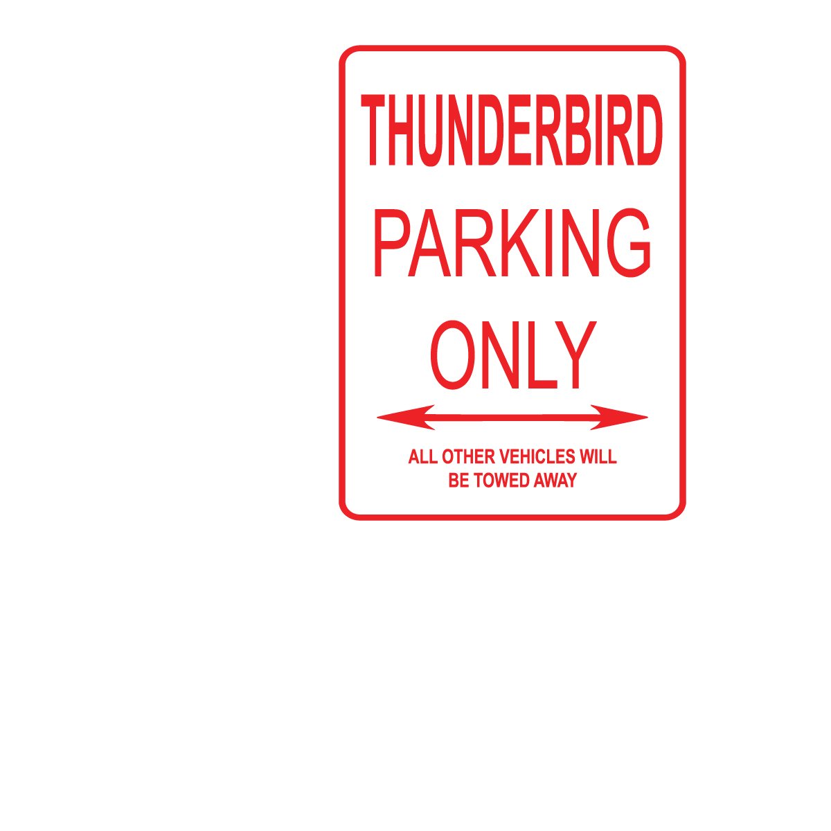 Adept Mechanism Thunderbird Parking ONLY Aluminum Street Sign