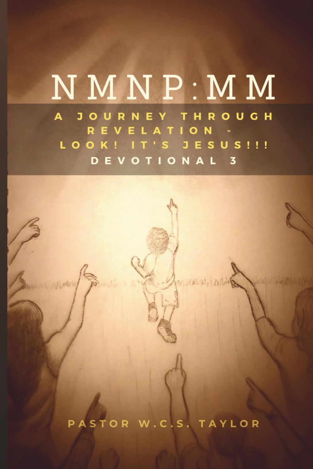 A JOURNEY THROUGH REVELATION - LOOK! IT'S JESUS!!!: DEVOTIONAL 3