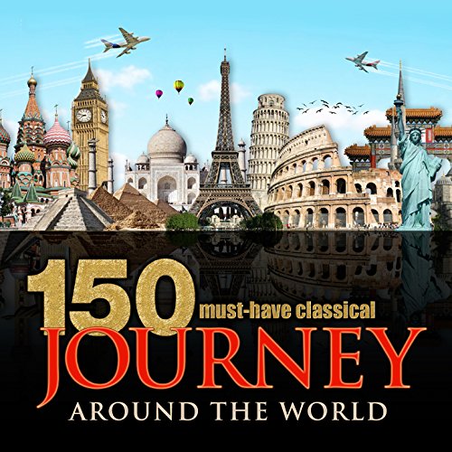 Amazon.com: 150 Must-Have Classical Journey Around the World : Various ...