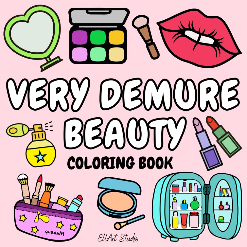 Very Demure Beauty Coloring Book: Cozy, Bold and Easy Designs Featuring Cosmetics and Skincare: Perfect for Girls, Teens, and Adults (Cosmetics & Skincare & Beauty GRWM Coloring Books)