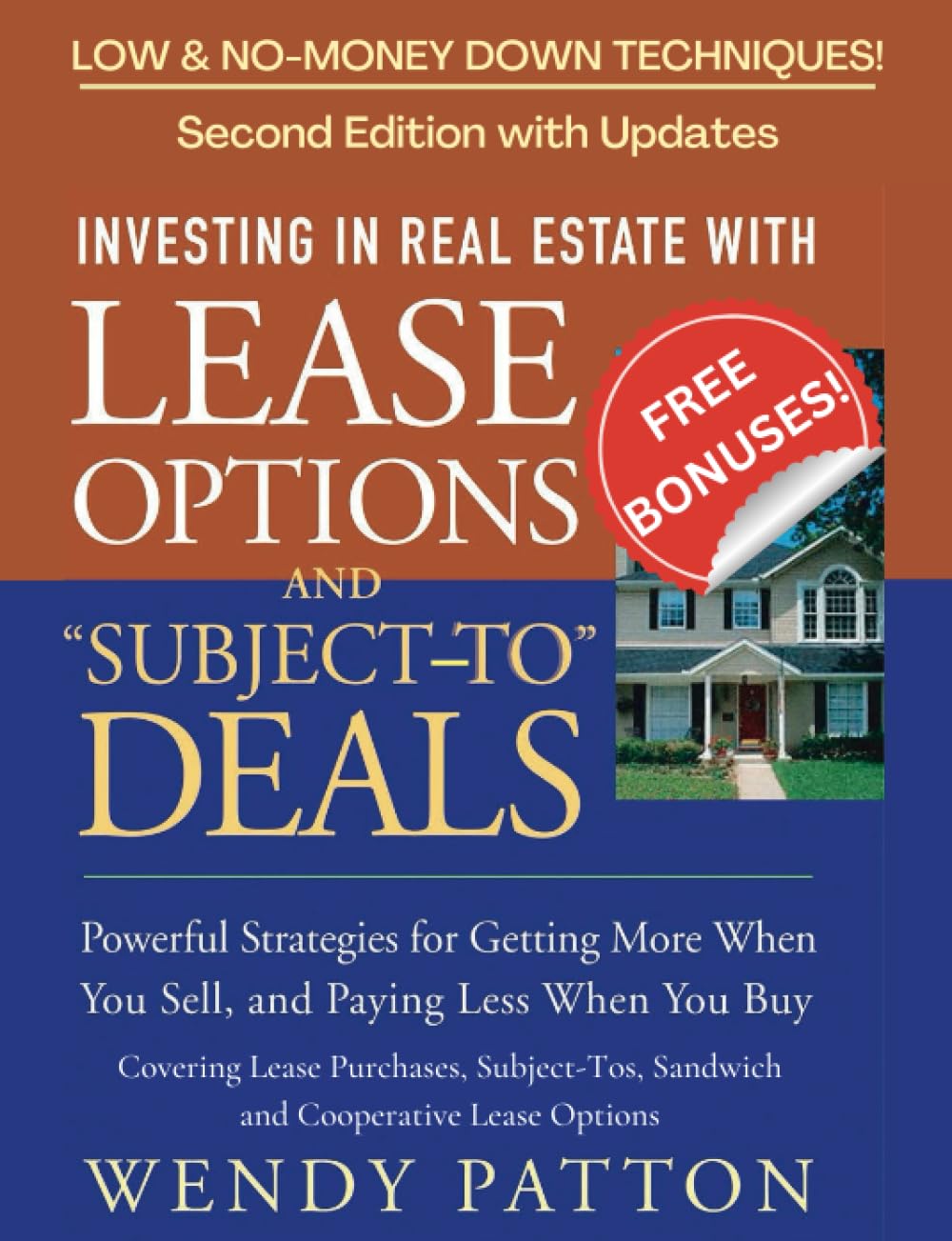 Investing in Real Estate with Lease Options and "Subject-To" Deals: Powerful Strategies for Getting More When You Sell and Paying Less When You Buy