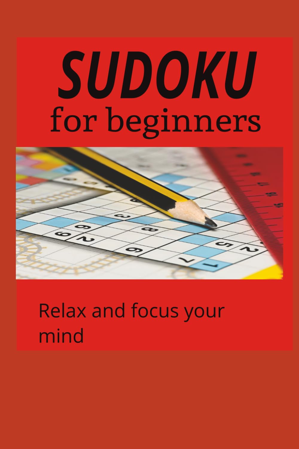 sudoku puzzle book: Sudoku puzzle for beginners, help calm your mind and soothe your soul | 6×9 110 pages | 50+ puzzles | solution included