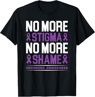 Overdose Awareness No More Stigma No More Shame Addiction T-Shirt