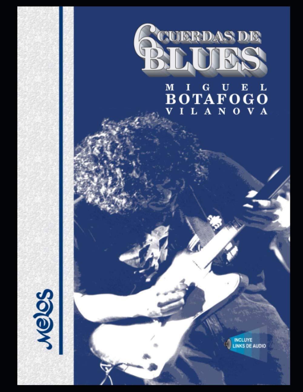 6 Cuerdas de blues: Un manual imprescindible para tocar blues (Spanish Edition)