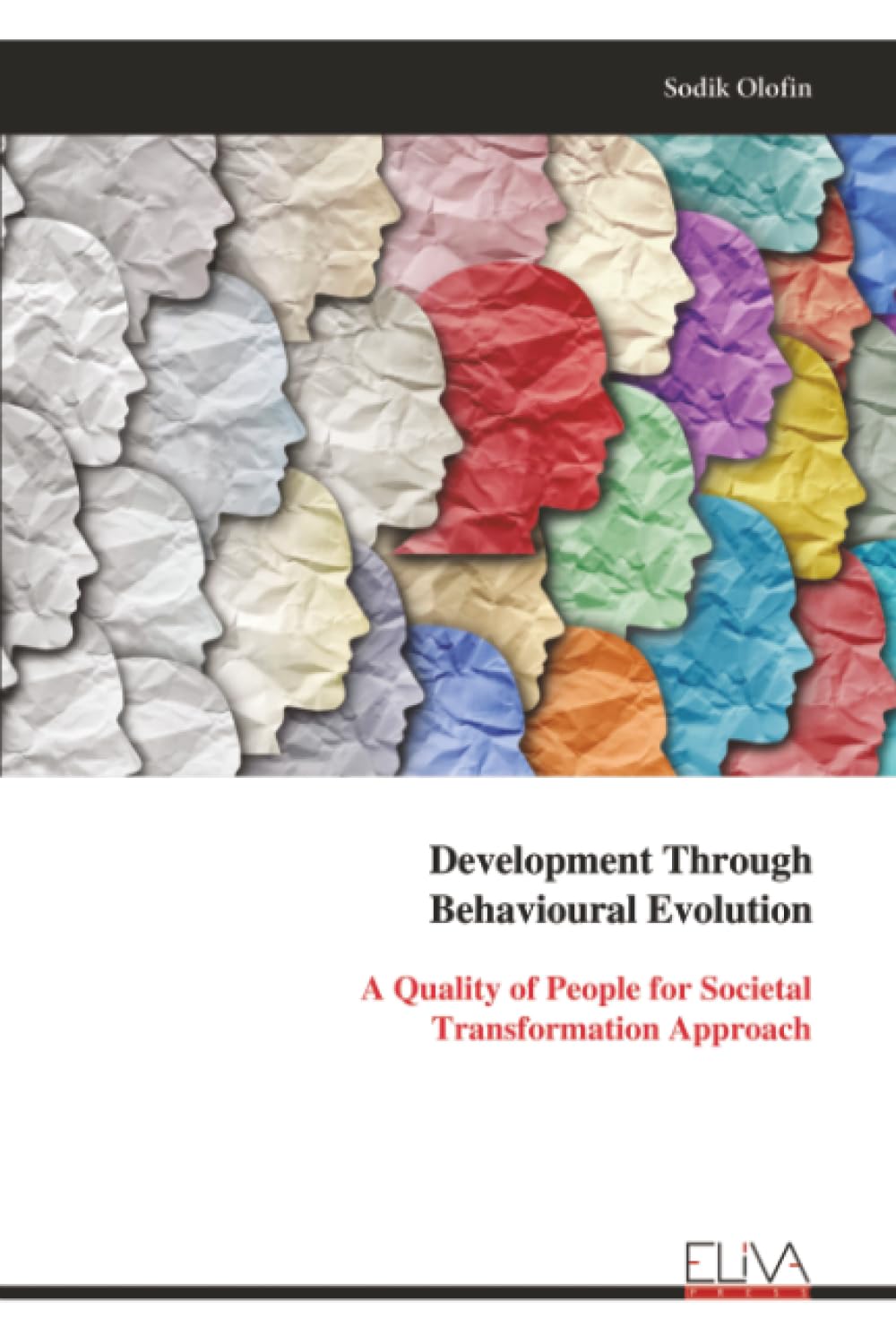 Development Through Behavioural Evolution: A Quality of People for Societal Transformation Approach