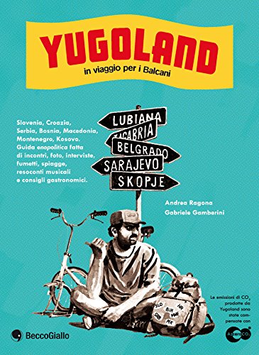 Yugoland. In viaggio per i Balcani (Cronaca estera) Yugoland. In viaggio per i Balcani (Cronaca estera)