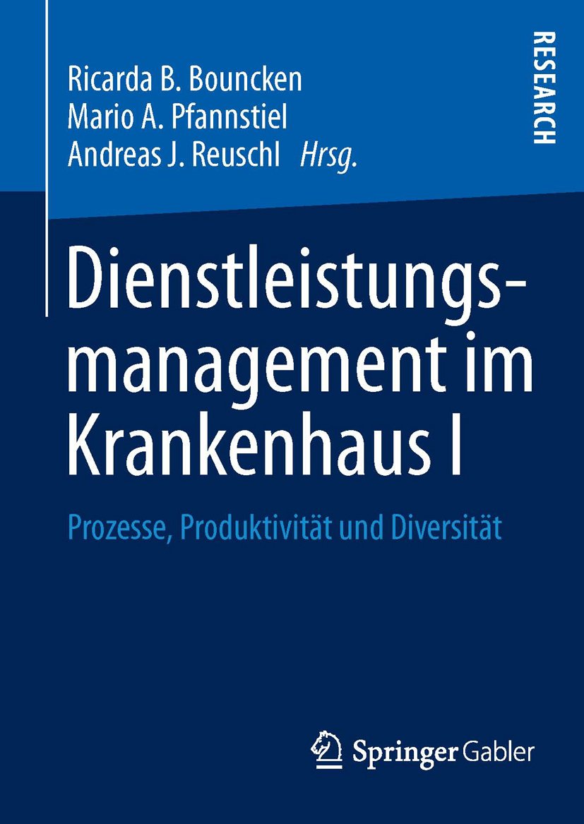 Dienstleistungsmanagement im Krankenhaus I: Prozesse, Produktivität und Diversität (German Edition)
