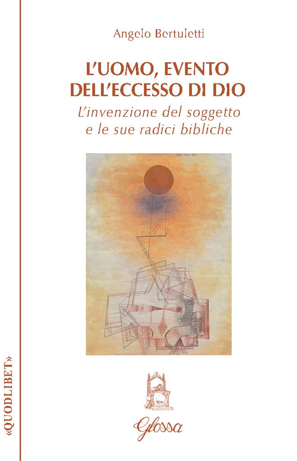 L'uomo, Evento Dell'eccesso Di Dio. L’Invenzione Del Soggetto E Le Sue Radici Bibliche - 4