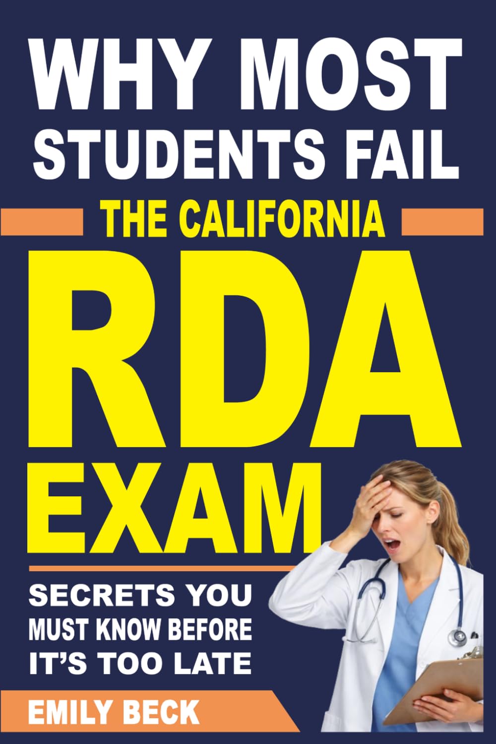 Why Most Students Fail the California RDA Exam: Secrets You Must Know Before It’s Too Late