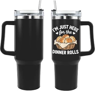I'm Just Here For The Dinner Rolls 40 Oz Coffee Travel Mug Novelty With Lid Gift Girlfriend