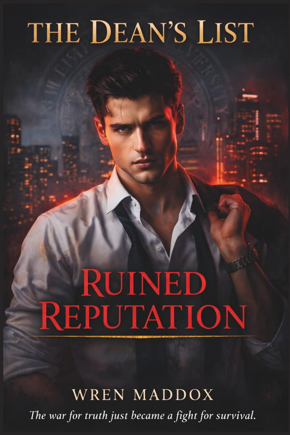 The Dean's List: Ruined Reputation: A Dark College Reverse Harem Romance (The Dean's List Book 2)