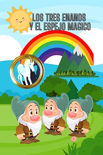 Los tres enanos y el espejo magico Cuento fantástico para niños (Spanish Edition)