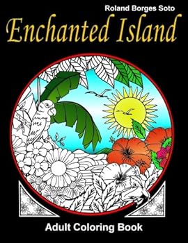 Paperback Enchanted Island Adult Coloring Book: Stress Relief Coloring Book: Landscape & Floral Designs, Historical, Artistic Creations, and otherTropical Patterns & Mandalas. Book