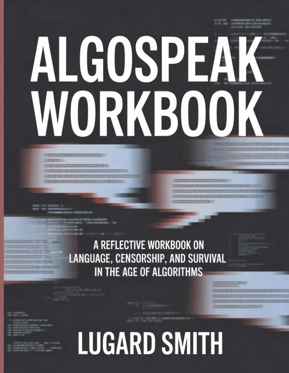 Algospeak WorkBook: A Reflective Workbook on Language, Censorship, and Survival in the Age of Algorithms