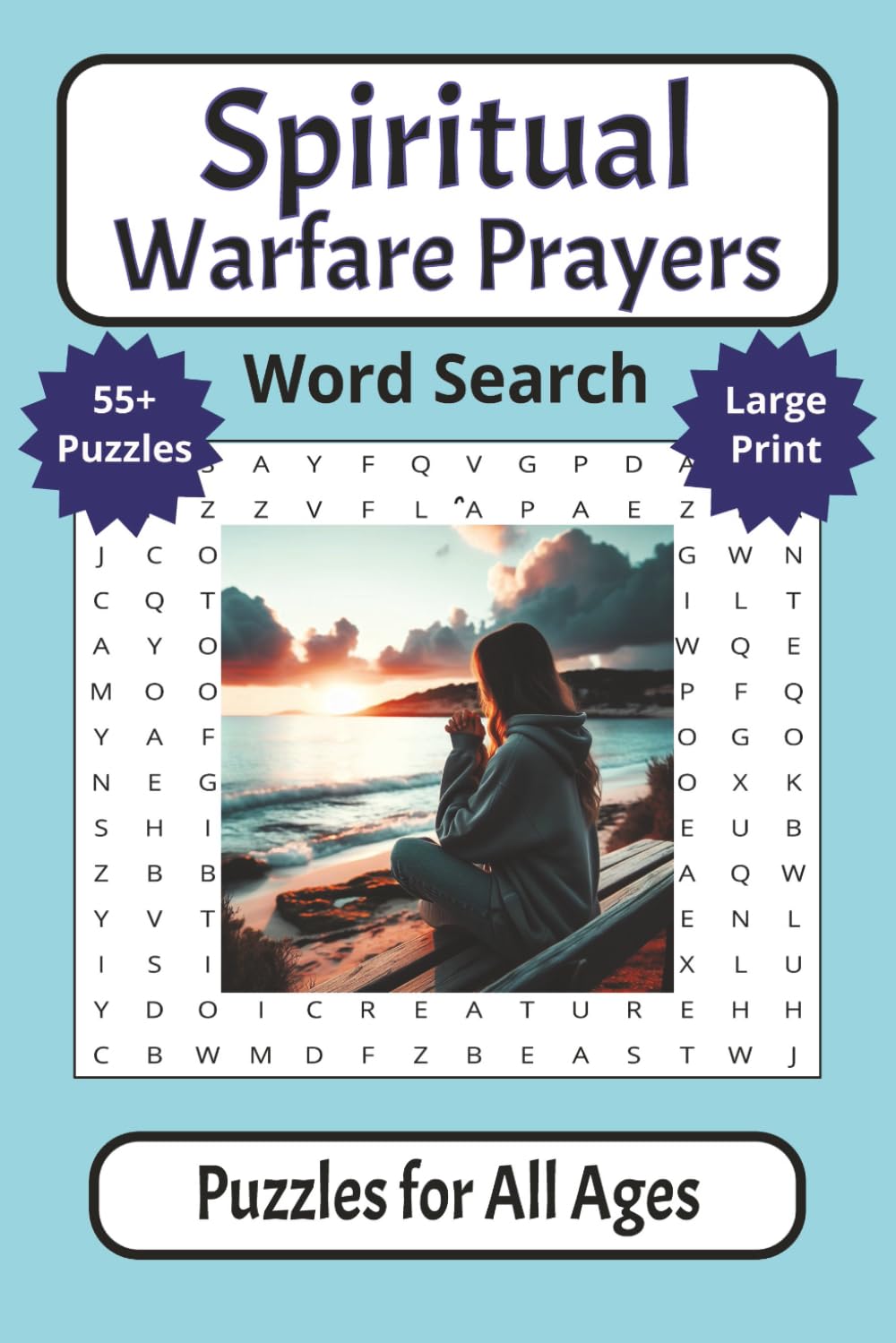 Spiritual Warfare Prayers Word Search Puzzles for All Ages: Large Print Word Searches about Spiritual Warfare, Bible-Based Prayer Topics, and ... Puzzles to Strengthen Your Prayer Defenses