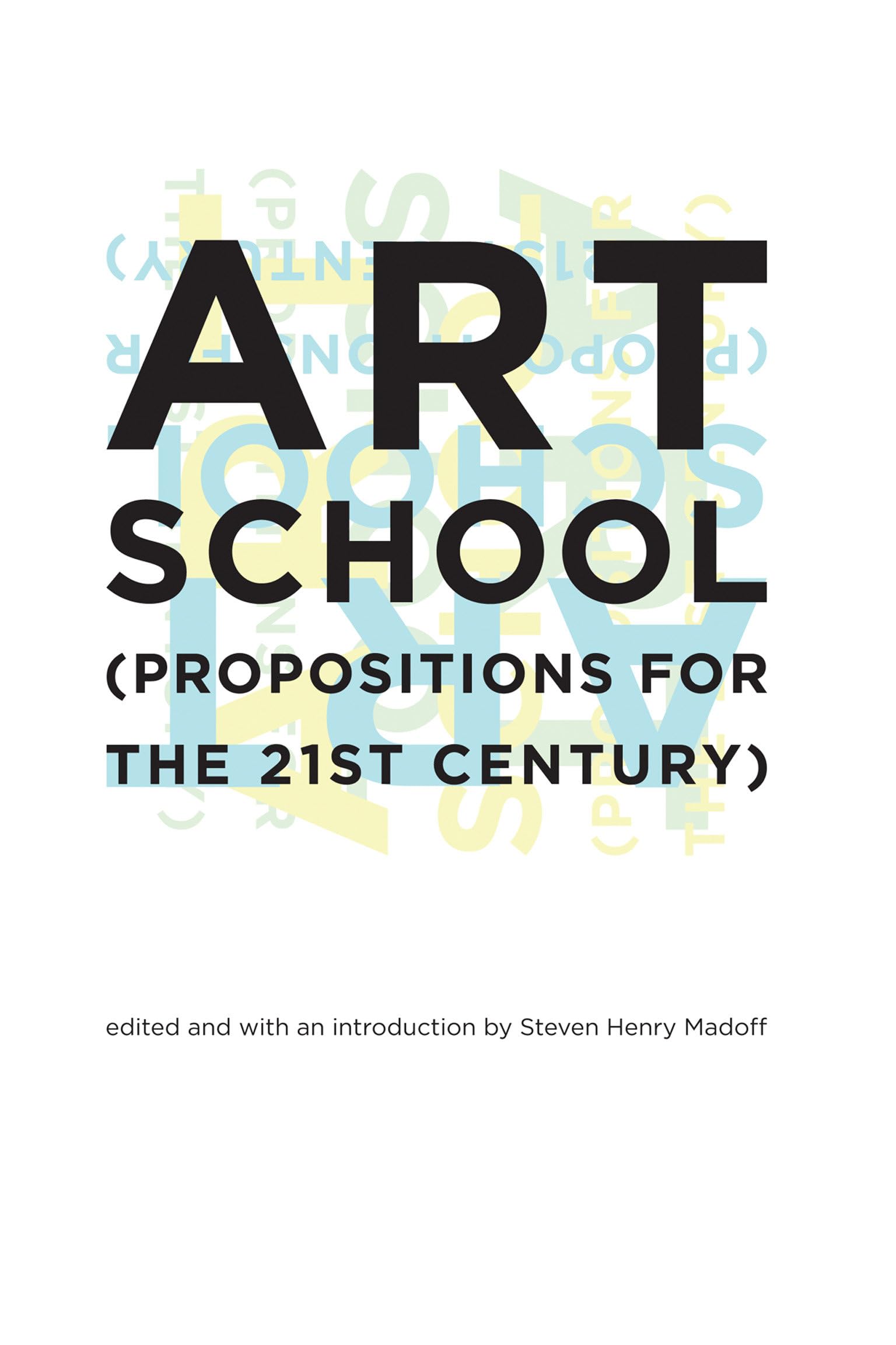 Art School (Propositions for the 21st Century) (The MIT Press)